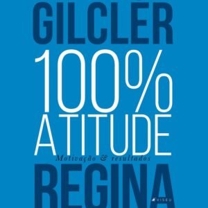 100% Atitude - Motivação e Resultados