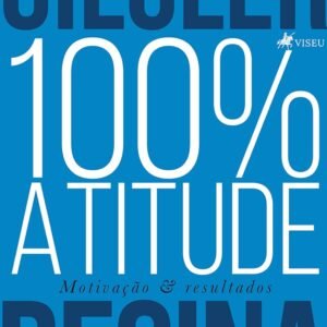 100% Atitude: Motivação e Resultados