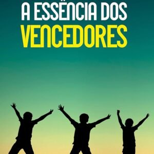 A essencia dos vencedores