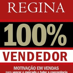 100% Vendedor: Motivação em vendas para vencer o mercado e bater a concorrência