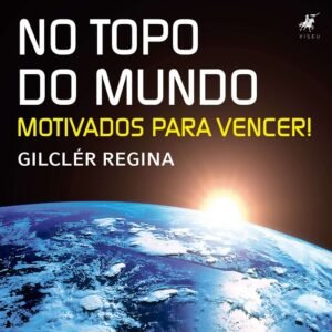 No topo do mundo - Motivados para vencer!